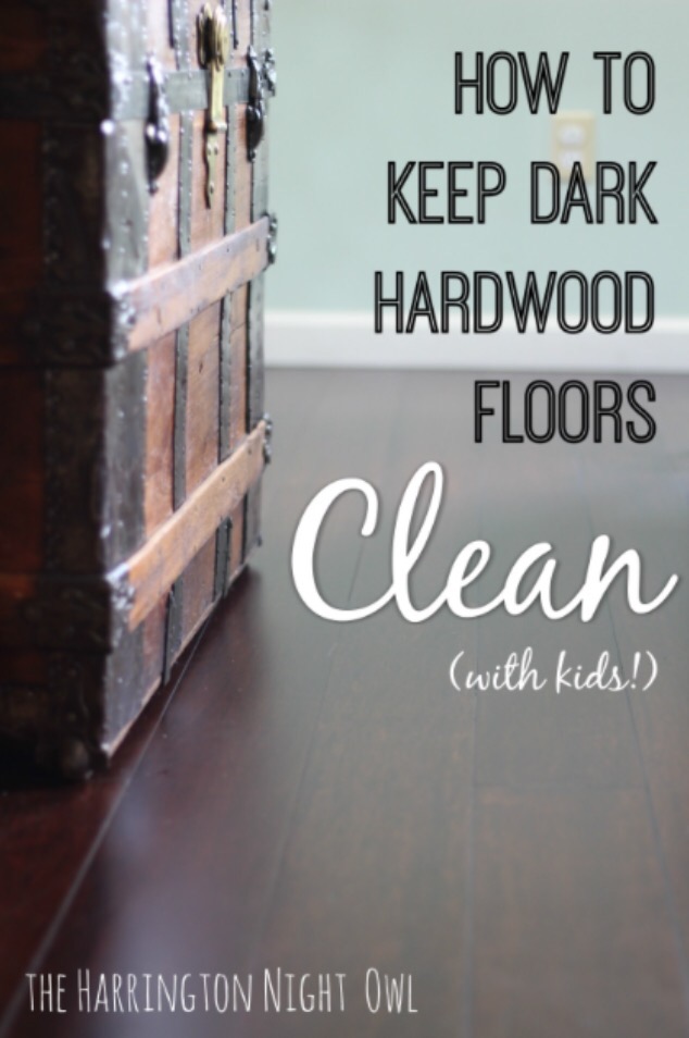 How To Keep Dark Hardwood Floors Clean With Kids